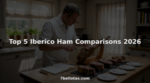 Top 5 Iberico Ham Comparisons 2026